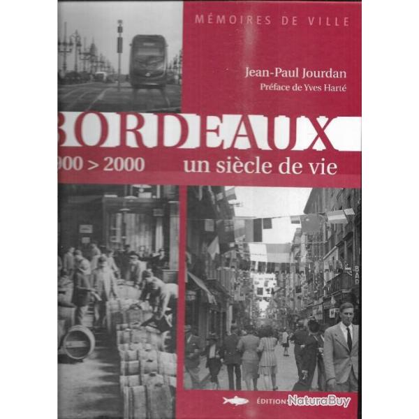 bordeaux 1900-2000 un sicle de vie de jean-paul jourdan, mmoires de ville