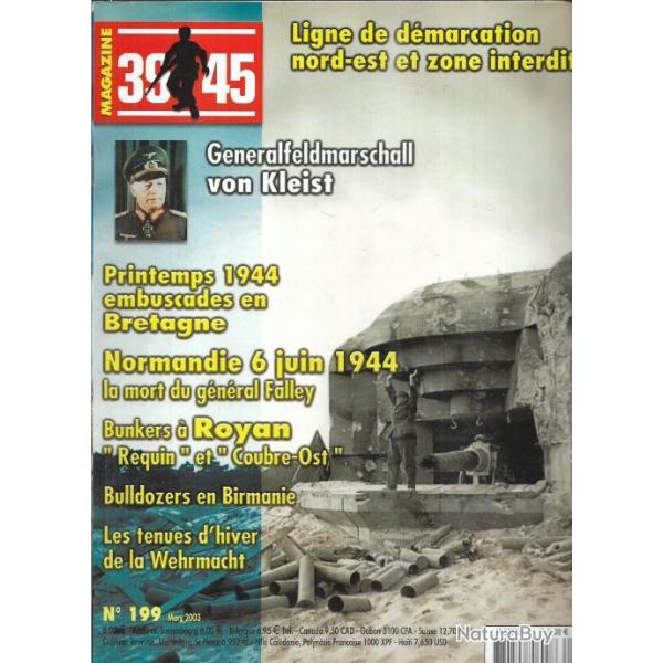 39-45 Magazine 199 bulldozers en birmanie, tenues hiver wehrmacht, bunkers  royan, von kleist