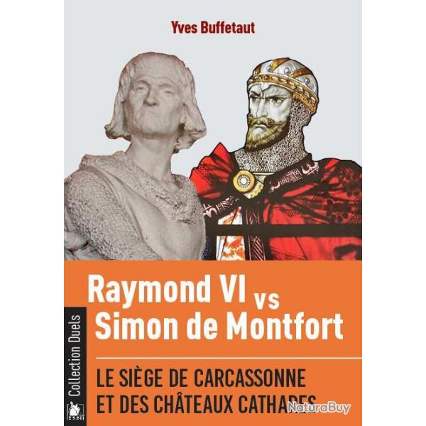 Raymond VI vs Simon de Montfort, le sige de Carcassonne et des chteaux cathares