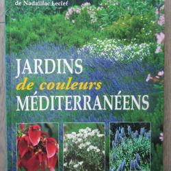 JARDINS DE COULEURS MEDITERRANEENS ( DOMINIQUE DE NADAILLAC )