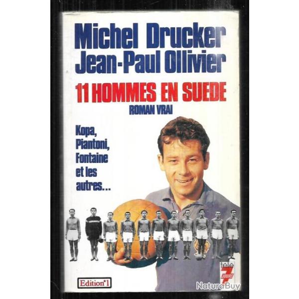 11 hommes en sude , kopa, piantoni, fontaine et les autres de michel drucker et jean-paul ollivier