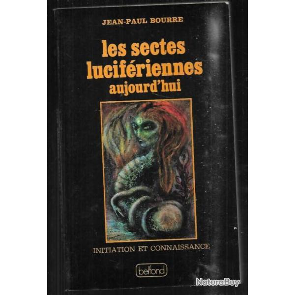 les sectes lucifériennes aujourd'hui de jean-paul bourre