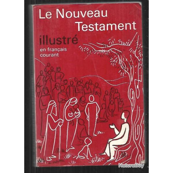 le nouveau testament  illustr en franais courant