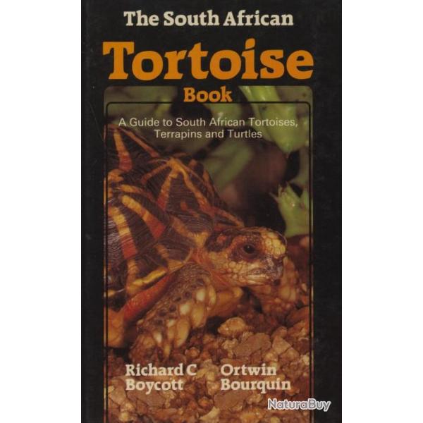 The South African Tortoises Book - Richard C. Boycott - Ortwin Bourquin (tortues)