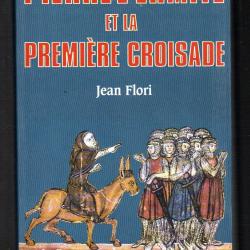Pierre l'Ermite et la première Croisade de jean flori