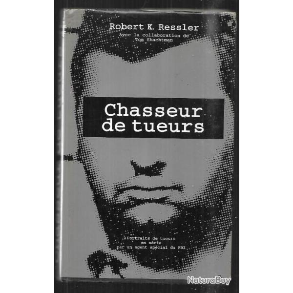 chasseur de tueurs de robert k.ressler agent spcial fbi