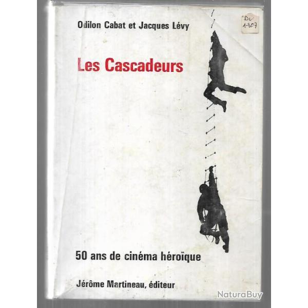 Les cascadeurs 50 ans de cinma hroique d'odilon cabat et jacques lvy