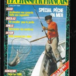 le chasseur français juillet 1984  , chasse , pêche , maison, santé, nature, jardinage , élevage ,