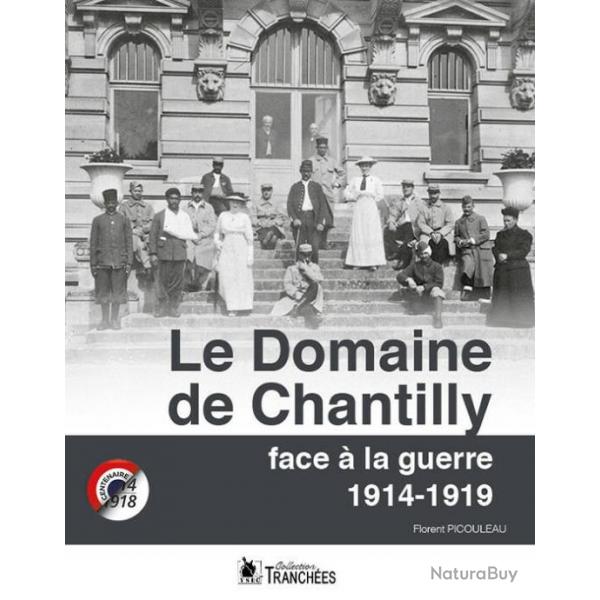 Le Domaine de Chantilly face  la guerre 1914-1918