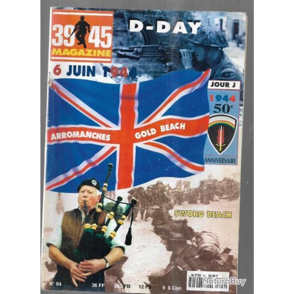 39-45 Magazine 94 puis diteur d-day, 50e anniversaire , 6 juin 1944, lord lovat, bill millin,