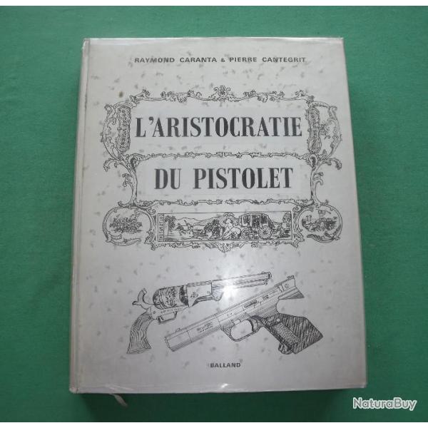 L'Aristocratie du Pistolet, par R. CARANTA et P. CANTEGRIT
