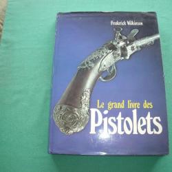 Le Grand Livre des Pistolets, par F. WILKINSON