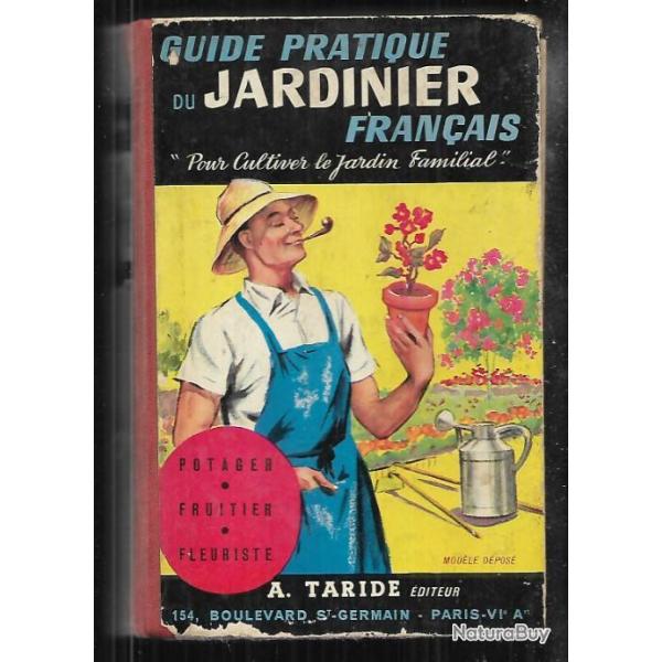 Guide pratique du jardinier franais potager , fruitier , fleuriste . pour cultiver le jardin