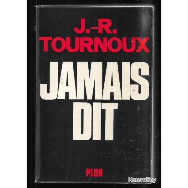 jamais dit j.r.tournoux , guerre 39-45 , algrie , gnral de gaulle , ptain, politique franaise