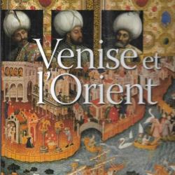 venise et l'orient 828-1797 , islam chrétienté