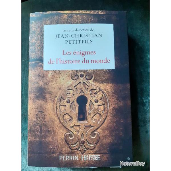 Les ENIGMES de l'HISTOIRE du MONDE de J CH PETITFILS ed.Perrin et Figaro histoire 411 pages neuf