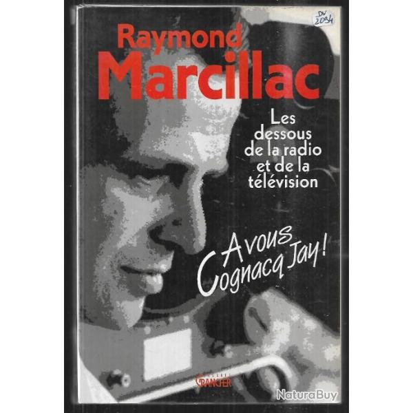 a vous cognacq jay! les dessous de la radio et de la tlvision de raymond marcillac ortf