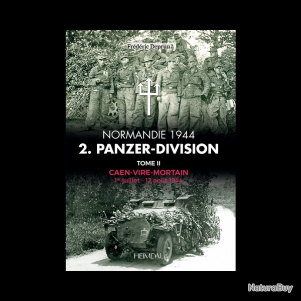 Normandie 1944 - 2 Panzer-Division-Tome II - Caen-Vire-Mortain 1/7/44  12/8/44