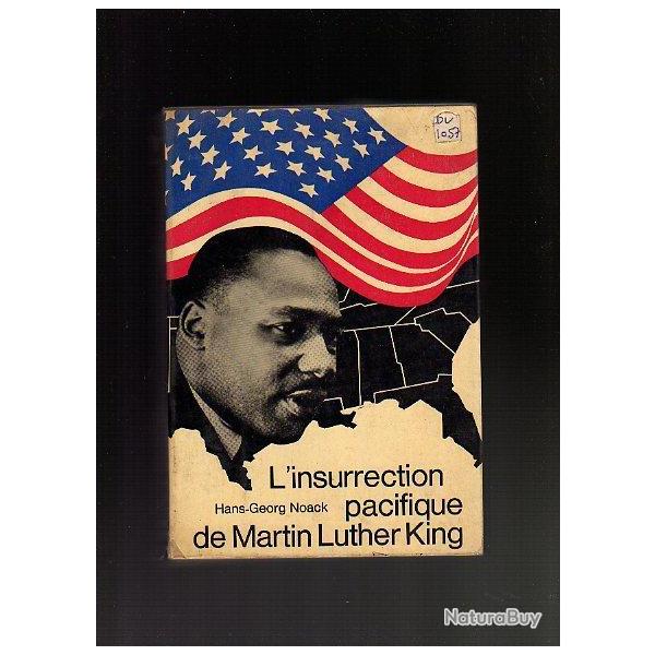 l'insurrection pacifique de Martin Luther King d'hans georg noack + sa vie ses combats ses paroles