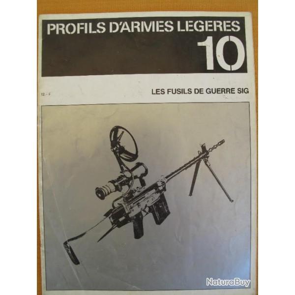PROFILS D ' ARMES LEGERES n 10 : LES FUSILS DE GUERRE "SIG" (24 pages)