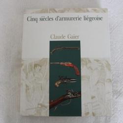 Cinq siècles d'armurerie liégeoise, Claude Gaier