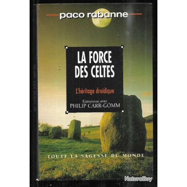 la force des celtes l'hritage druidique de paco rabanne entretiens  avec philip carr gomm