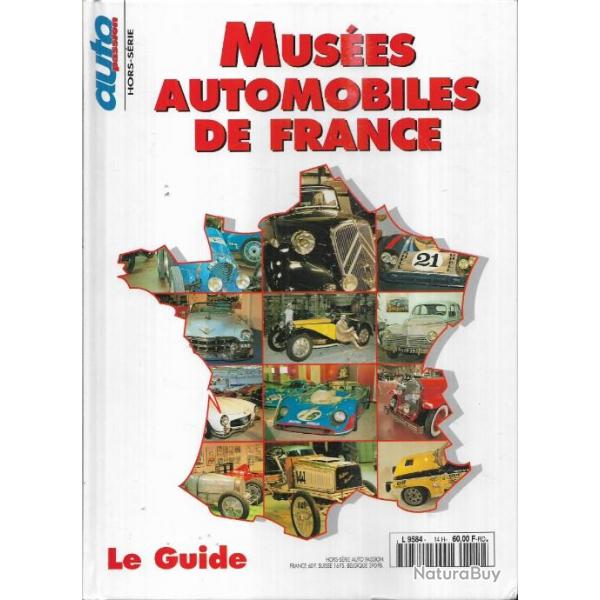 Muses Automobiles de France. Le Guide 14 Hors Srie AUTO PASSION.