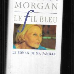 le fil bleu le roman de ma famille de michèle morgan