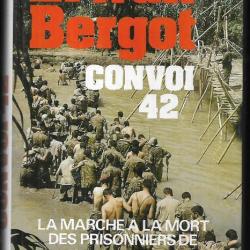 Convoi 42.la marche à la mort des prisonniers de dien-bien-phu bergot indochine