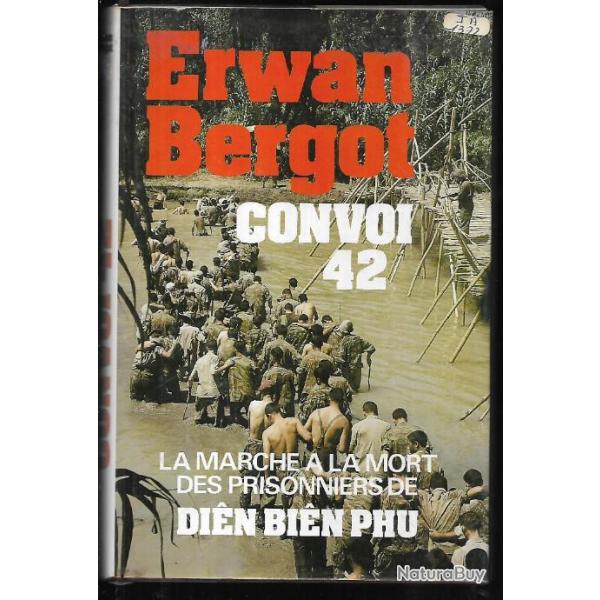 Convoi 42.la marche  la mort des prisonniers de dien-bien-phu bergot indochine