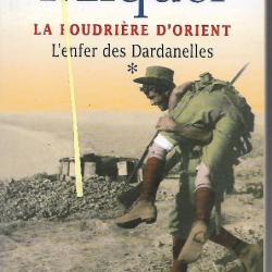 la poudrière d'orient volume 1 l'enfer des dardanelles de pierre miquel