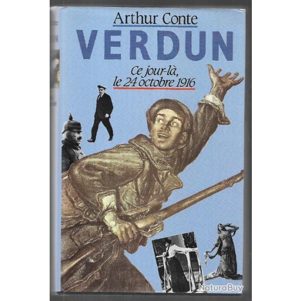 verdun ce jour l , le 24 octobre 1916 d'arthur conte. + verdun de georges blond livre de  poche