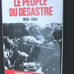Le peuple du désastre 1939-1940 - Henri AMOUROUX (Tome 1) R.Lafont 1976