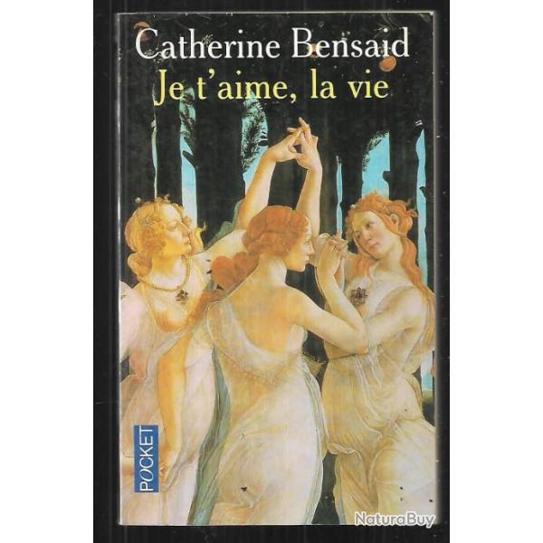 je t'aime la vie de catherine bensaid pocket