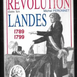 la révolution française dans les landes 1789-1799 maurice goubelle et michel peronnet