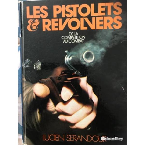 Les pistolets et revolvers de la comptition au combat de Lucien Serandour