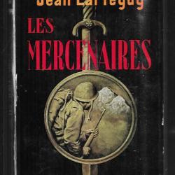 les mercenaires  de jean Lartéguy