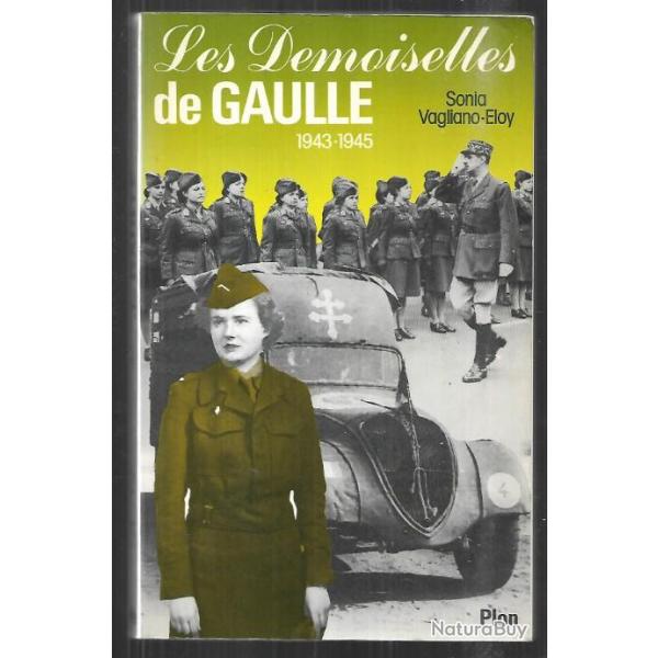 les demoiselles de gaulle 1943-1945 de sonia vagliano eloy forces franaises libres