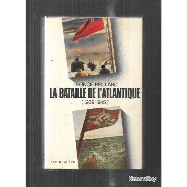 la bataille de l'atlantique 1939-1945 de lonce peillard 2 volumes en 1 prface de l'amiral doenitz