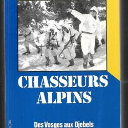 Chasseurs alpins de jean mabire des vosges aux djébels 1914-1964..