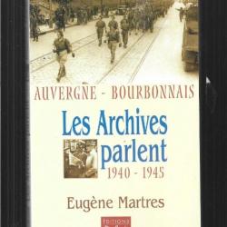 les archives parlent 1940-1945 auvergne-bourbonnais d'eugène martres