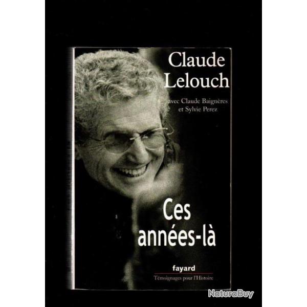 ces annes-l de claude lelouch conversations avecavec claude baignires et sylvie perez