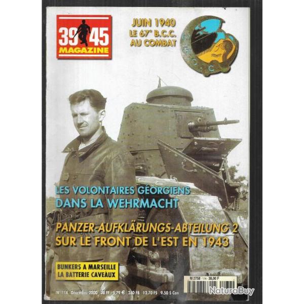 39-45 magazine 174 bunkers  marseille, volontaires gorgiens wehrmacht, 67e bcc au combat 1940