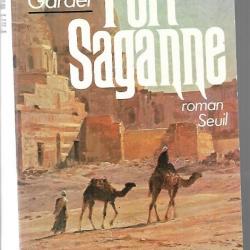 fort saganne de louis gardel (épopée coloniale saharienne)