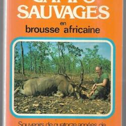 camps sauvages en brousse africaine , souvenirs de quatorze années de safari familial de j.alhinc