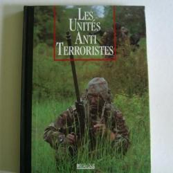 Les unités anti terroristes  Collection les Seigneurs de la Guerre Algérie Ouvéa GIGN Entebbe