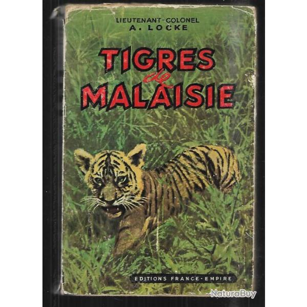 Tigres de Malaisie du lieutenant colonel a.locke tudes et chasses
