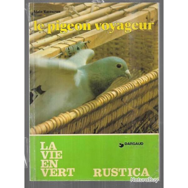 le pigeon voyageur d'alain raveneau la vie en vert rustica