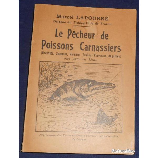 Le Pcheur de Poissons Carnassiers (Brochets, Saumons, Perches, Truites, Chevesnes, Anguilles) ...