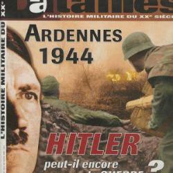Ardennes 1944, Hitler peut-il enecore gagner la guerre, magazine Batailles n° 5